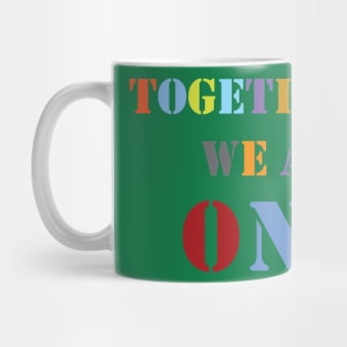 together we are one Mug